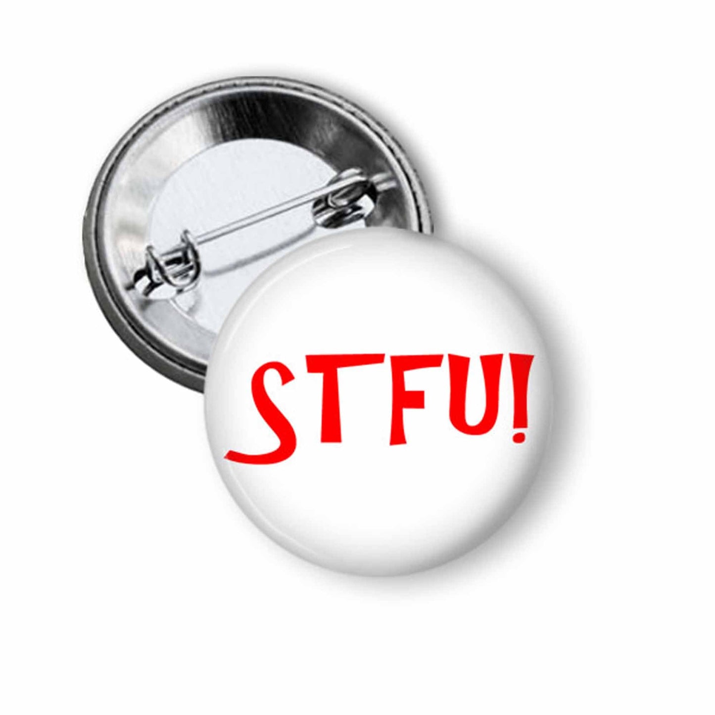 STFU 1.5" Pinback Button – Bold, Funny, Sarcastic Pin