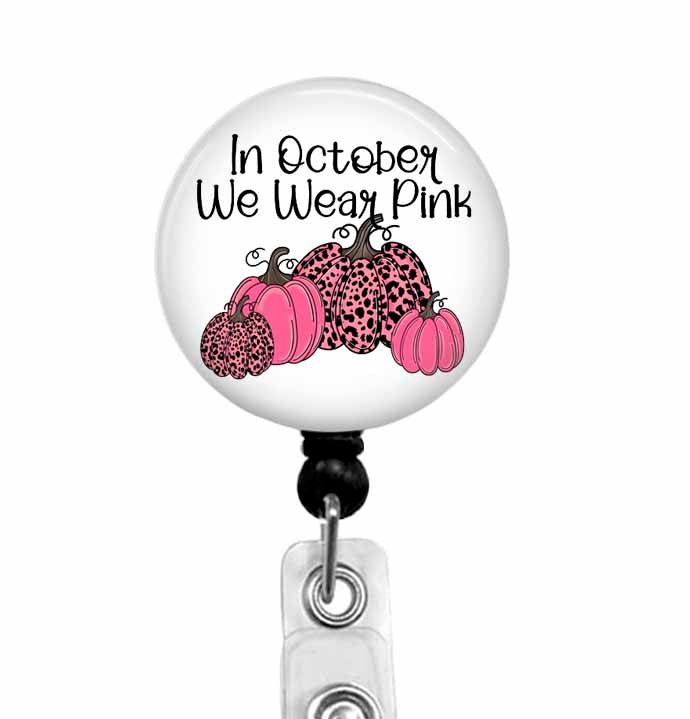 In October We Wear Pink Badge Reel – Breast Cancer Awareness ID Holder - Carabiner